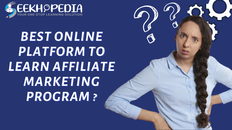 Best Online Platform To Learn Affiliate Marketing Program